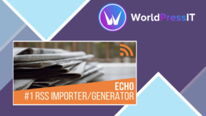 Echo RSS Feed Post Generator Plugin for WordPress