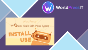 WPBulky - WordPress Bulk Edit Post Types