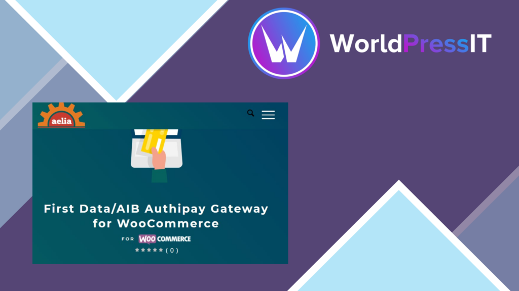 Aelia First Data/Authipay Gateway for WooCommerce