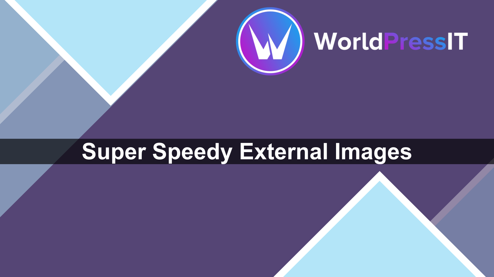 Super Speedy External Images - WorldPress IT