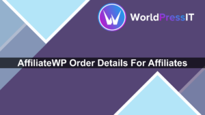 AffiliateWP Order Details For Affiliates - WorldPress IT