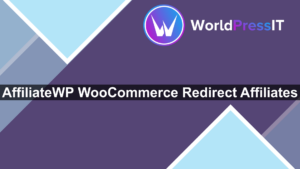 AffiliateWP WooCommerce Redirect Affiliates - WorldPress IT