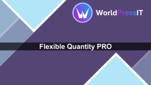 Flexible Quantity PRO - WorldPress IT