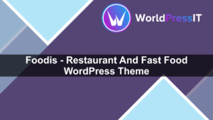 Foodis – Restaurant And Fast Food WordPress Theme - WorldPress IT